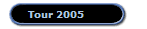 Tour 2005